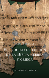 EL PROCESO DE EDICION DE LA BIBLIA HEBREA Y GRIEGA - 9788413642451